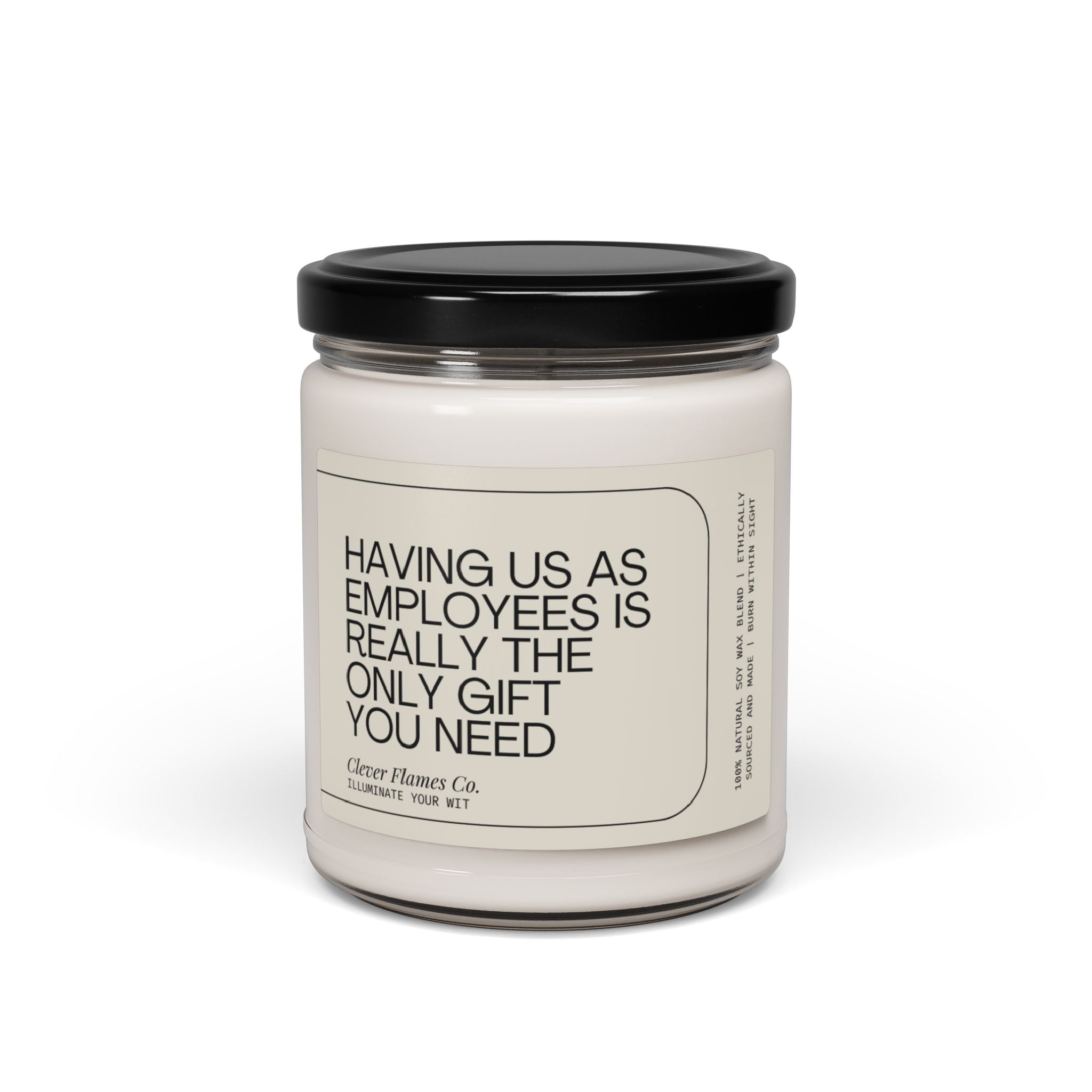 A 9oz scented soy candle by Printify, presented in a glass jar with a black lid, releases a wonderful cinnamon vanilla fragrance. The witty label reads, "having us as employees is really the only gift you need," making this candle an ideal choice for boss appreciation gifts. Its playful branding and cheeky message add to its charm.