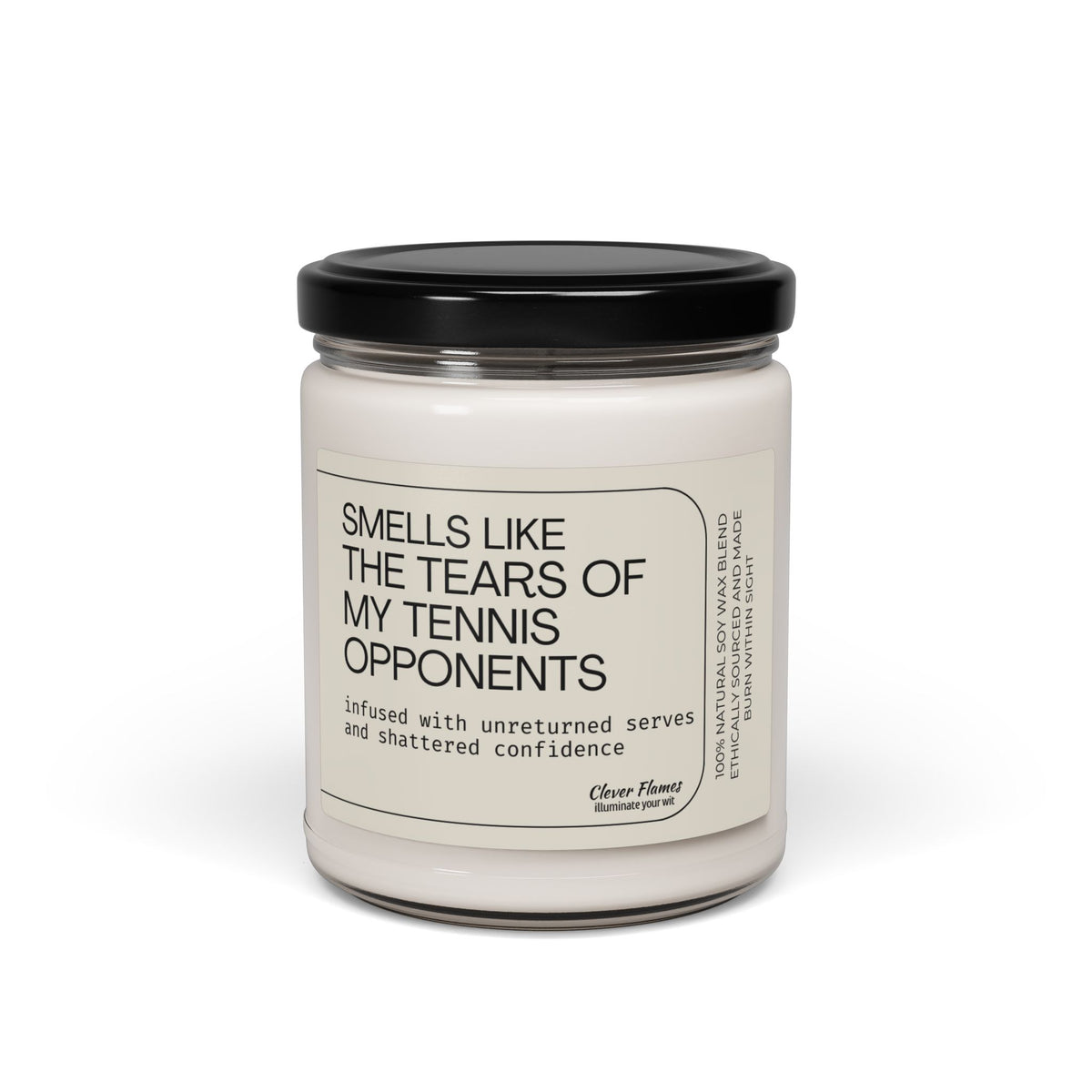 Printify’s Scented Soy Candle – “Smells Like the Tears of My Tennis Opponents” – fills your space with Cinnamon Vanilla. A playful, eco-friendly gift for tennis lovers that celebrates unreturned serves and shattered confidence.