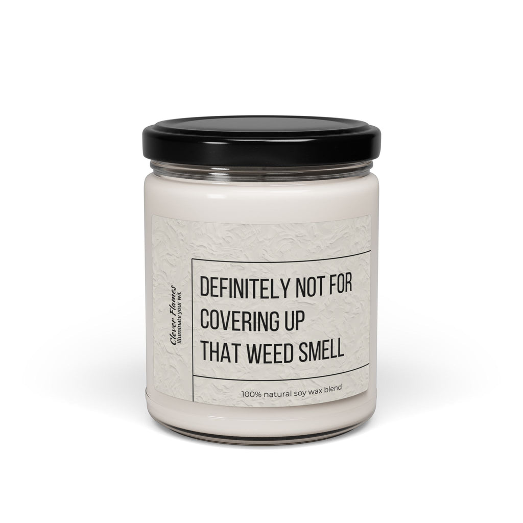 The Printify Funny Scented Soy Candle – “Definitely Not for Covering Up That Weed Smell” – is a 9oz eco-friendly glass jar candle with a black lid, made from a 100% natural soy wax blend.