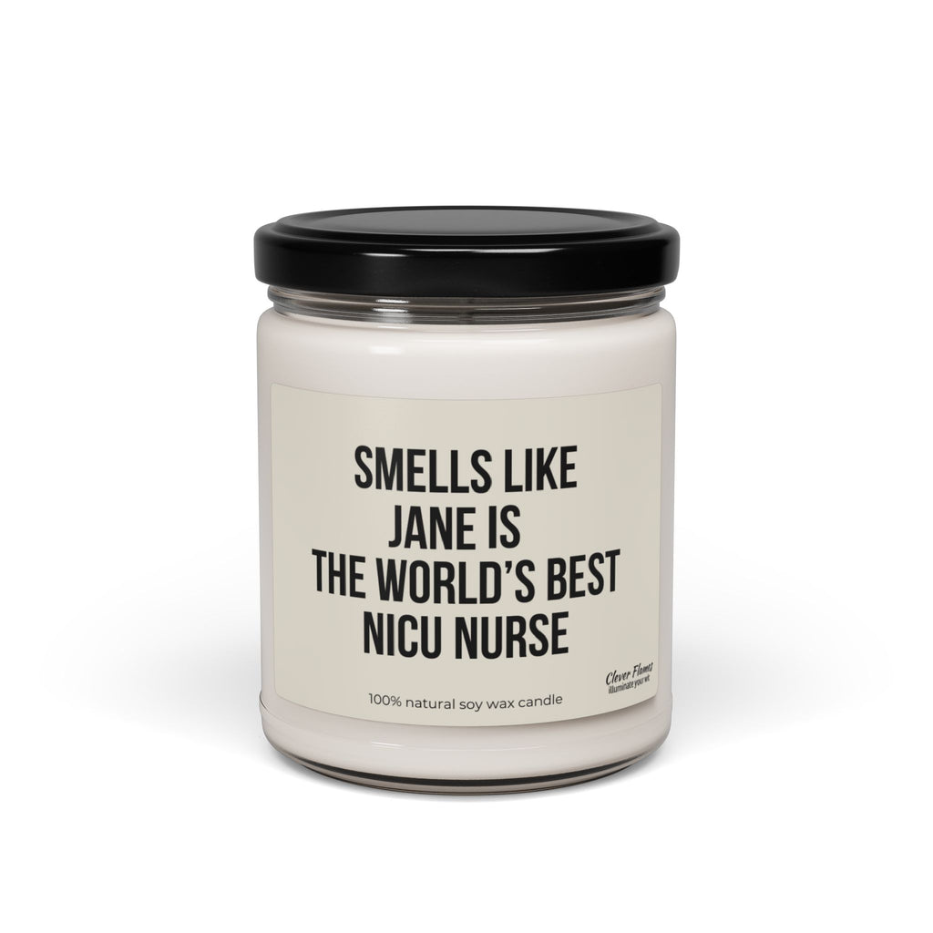 A glass jar candle featuring a black lid, labeled with "Smells like Jane is the world's best NICU nurse." This personalized candle from Printify is crafted from 100% natural soy wax and makes an ideal gift for nurse appreciation, perfect for celebrating NICU nurses during graduation or Nurse Week.