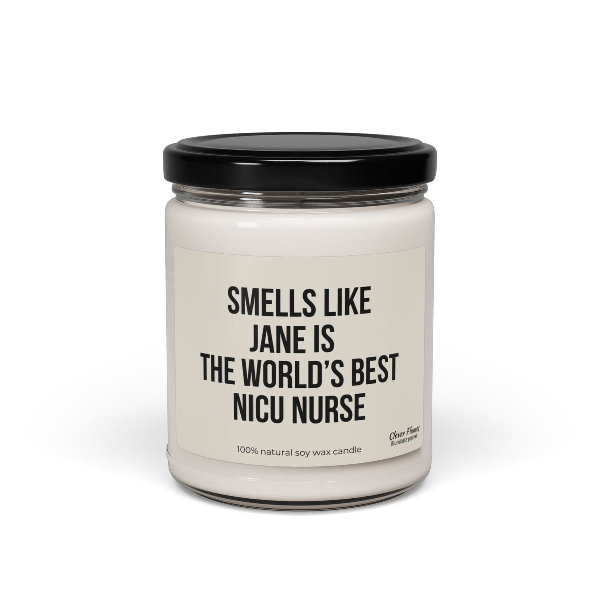 A glass jar candle featuring a black lid, labeled with "Smells like Jane is the world's best NICU nurse." This personalized candle from Printify is crafted from 100% natural soy wax and makes an ideal gift for nurse appreciation, perfect for celebrating NICU nurses during graduation or Nurse Week.