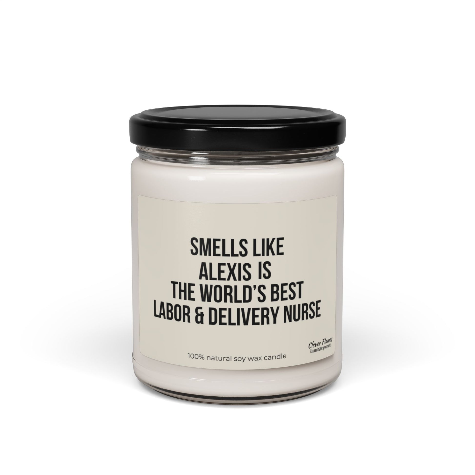 The Custom Labor and Delivery Nurse Candle from Printify is a perfect personalized nurse gift, featuring a white candle in a glass jar with a black lid and a label that reads, "Smells like Alexis is the world's best labor & delivery nurse." Made with 100% natural soy wax, it's an ideal nursing school gift.