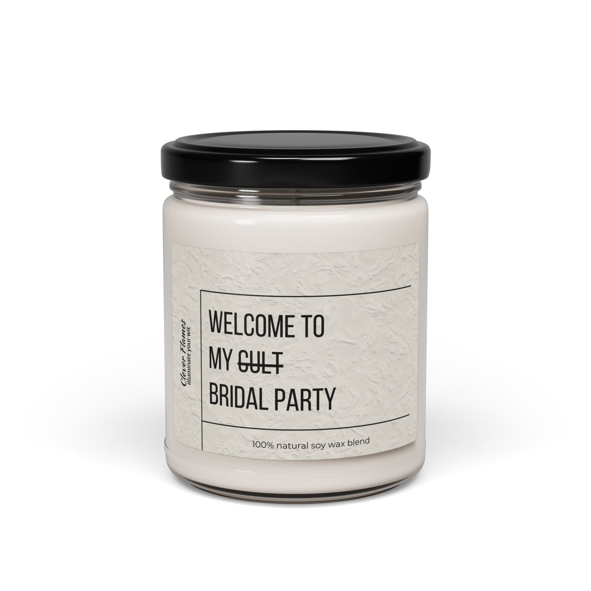 The Printify “Welcome to My Cult Bridal Party” Scented Soy Candle (9oz) is a white candle in a glass jar with a black lid. The label has “CULT” crossed out, and it’s made from a 100% natural soy wax blend for an eco-friendly celebration.