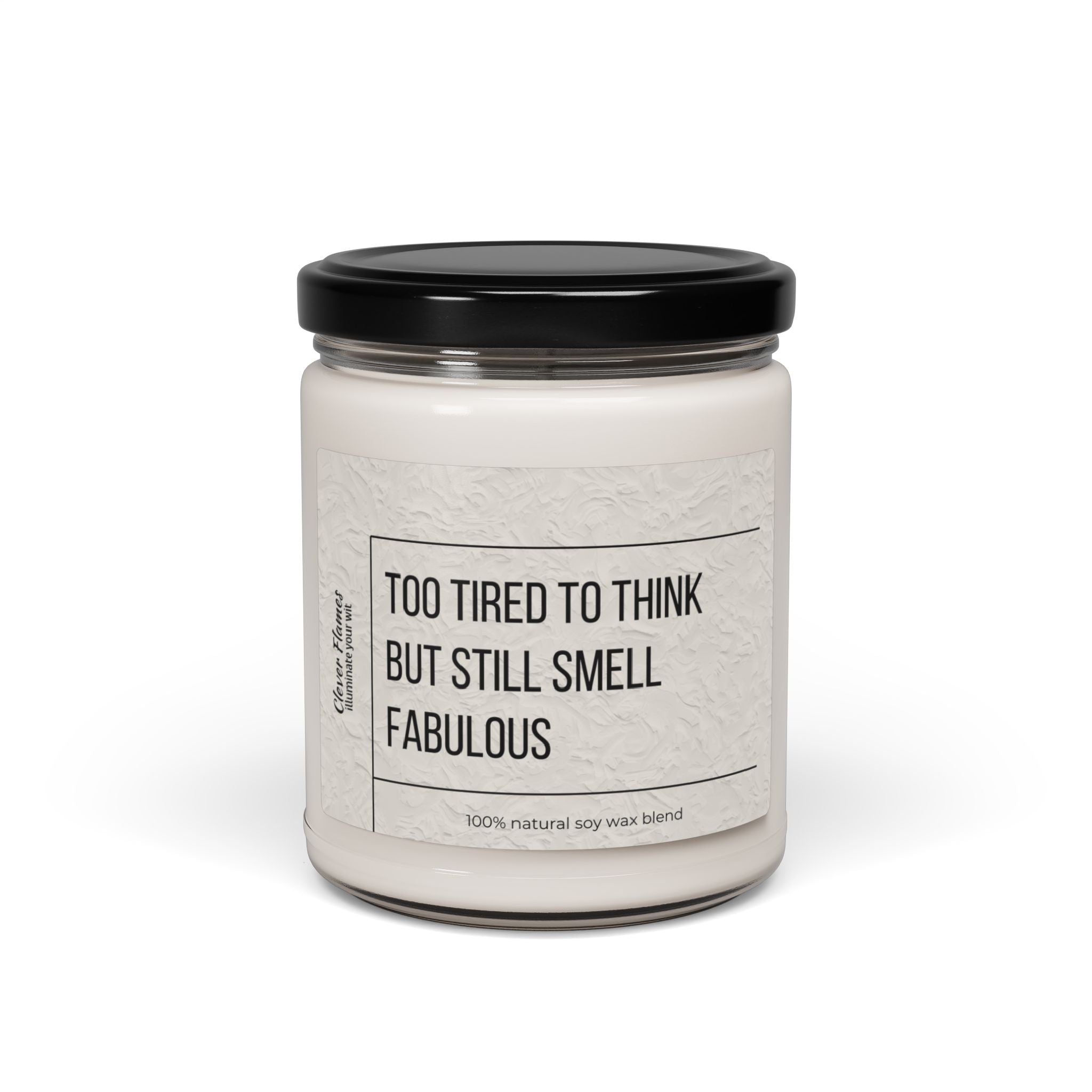 Introducing Printify's delightful creation: the "Too Tired to Think" candle. Encased in a glass jar with a black lid, this white soy candle is an eco-friendly gem made from a 100% natural soy wax blend. Ideal for aromatherapy, its label whimsically reminds you that you're "Too Tired to Think But Still Smell Fabulous." Perfect for self-care, gifting friends, or night owls seeking relaxation and fabulous scents.