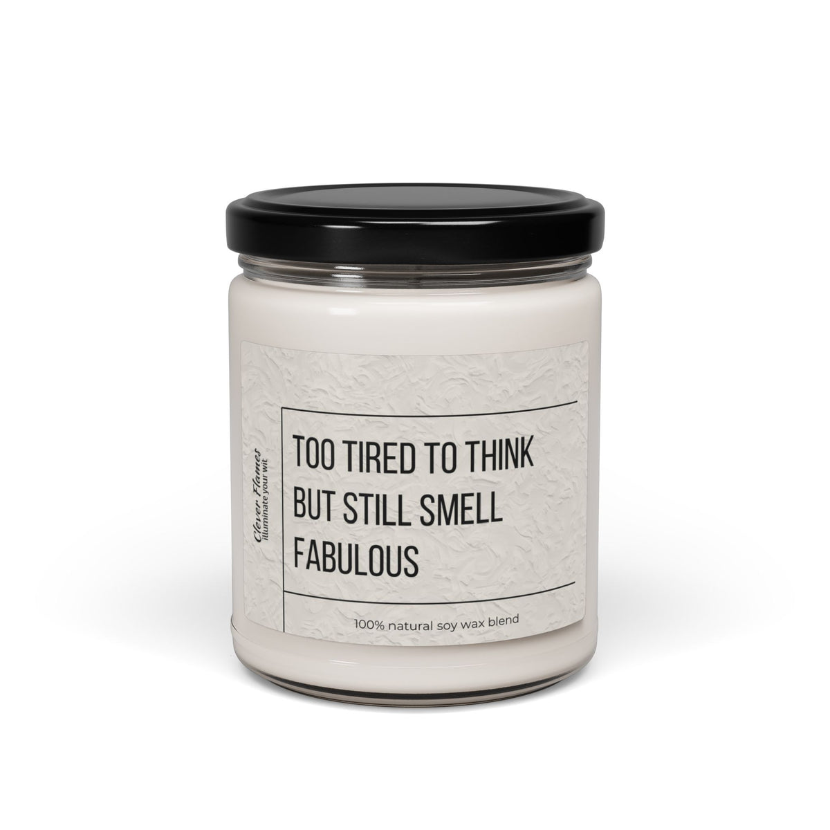 Introducing Printify's delightful creation: the "Too Tired to Think" candle. Encased in a glass jar with a black lid, this white soy candle is an eco-friendly gem made from a 100% natural soy wax blend. Ideal for aromatherapy, its label whimsically reminds you that you're "Too Tired to Think But Still Smell Fabulous." Perfect for self-care, gifting friends, or night owls seeking relaxation and fabulous scents.