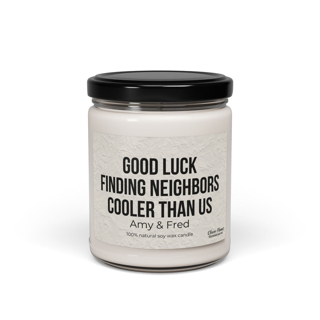 The Good Luck Finding Neighbors Cooler Than Us Personalized Candle by Printify is a white, 100% natural soy wax candle in a glass jar with black lid—a funny and thoughtful farewell or housewarming gift for neighbors.